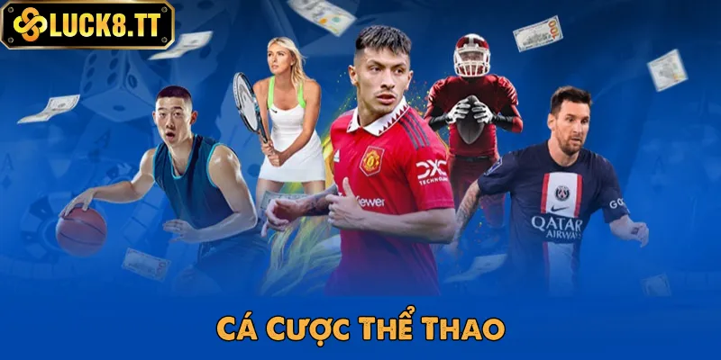 Hàng loạt cơ hội cá cược thể thao hấp dẫn tại Luck8